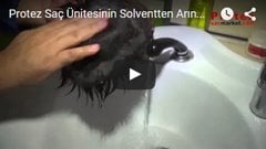 Protez Saç Ünitesinin Solventten Arındırılması 